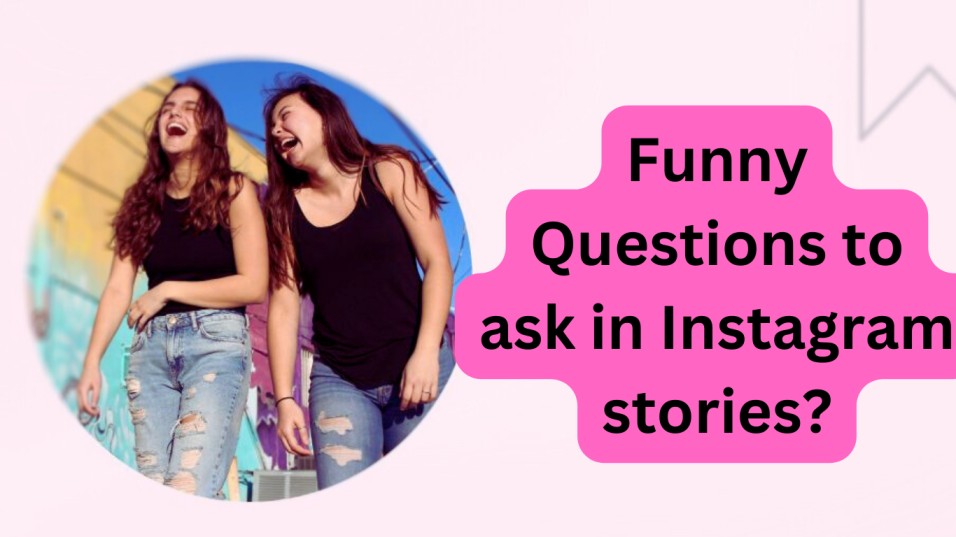 Funny Questions To Ask In Instagram Stories 2023