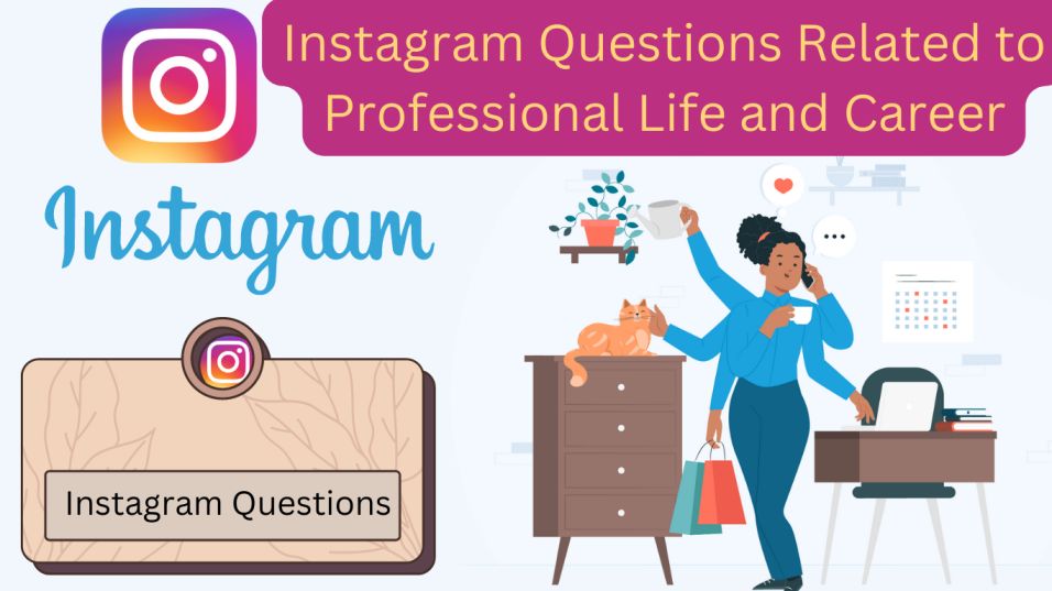 Instagram Questions Related to Professional Life and Career
